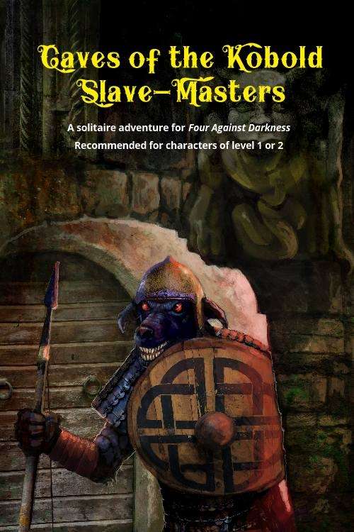 Four Against Darkness: Caves of the Kobold Slave-Masters Home page Other   