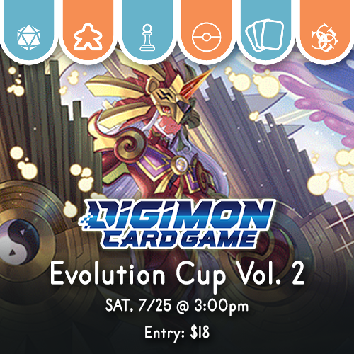 Digimon Evo Cup Vol. 2 - 7/25 Events Common Ground Games
