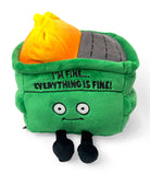 I'm Fine - Everything is Fine Dumpster Fire Plush Plushes Punchkins
