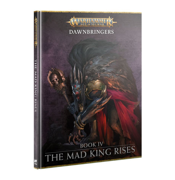 Age of Sigmar Dawnbringers: Book IV - The Mad King Rises Miniatures Games Workshop   