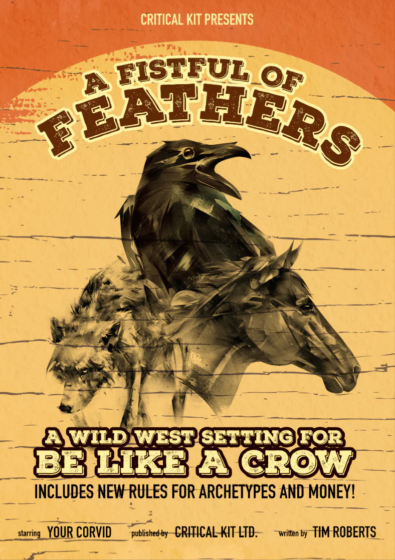 A Fistful of Feathers: A Wild West Setting for Be Like A Crow Role Playing Games Other