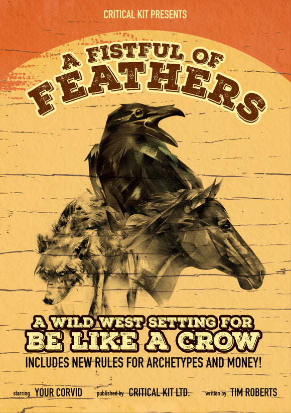 A Fistful of Feathers: A Wild West Setting for Be Like A Crow Role Playing Games Other