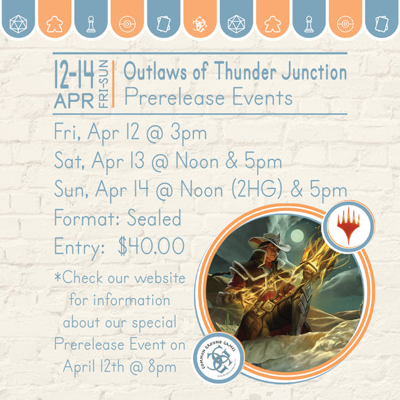 MTG [OTJ] Outlaws of Thunder Junction PreRelease Events events Wizards of the Coast Friday, April 12: 3pm  