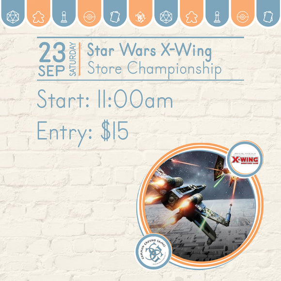 Star Wars: X-Wing Store Championship Sept 23rd Miniatures Common Ground Games   