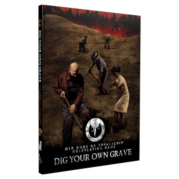 Old Gods of Appalachia RPG: Dig Your Own Grave Role Playing Games Monte Cook Games