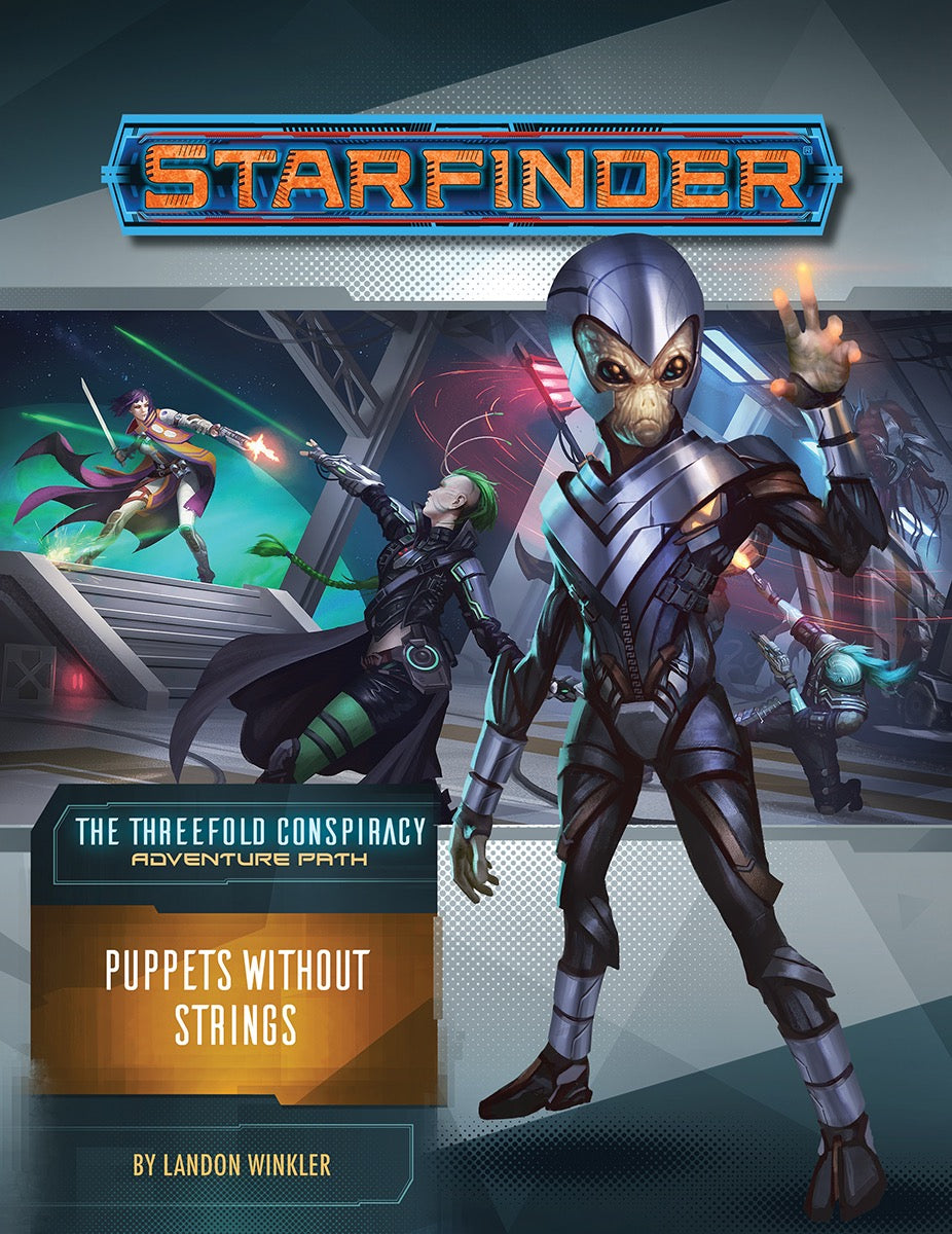 Starfinder Adventure Path The Threefold Conspiracy Part 6 - Puppets Without Strings Role Playing Games Paizo