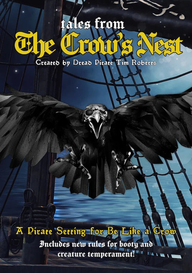 Tales from the Crow's Nest: A Pirate Setting for Be Like A Crow Role Playing Games Other