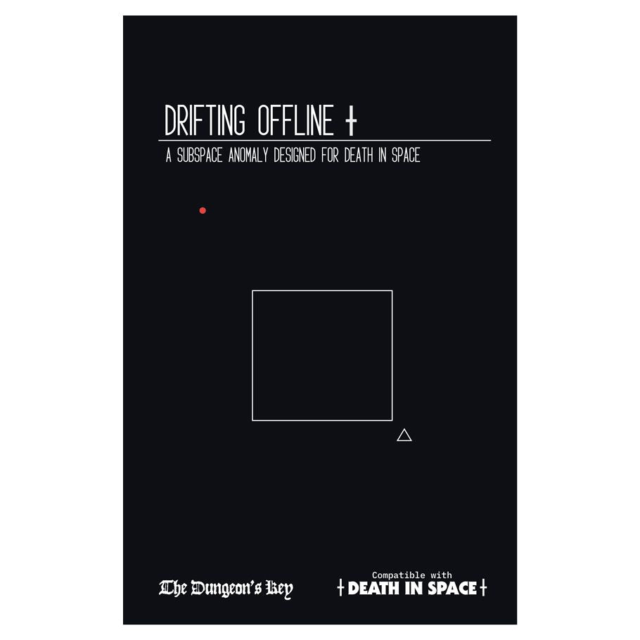 Drifting Offline: A Subspace Anomaly for Death in Space Role Playing Games The Dungeon's Key   