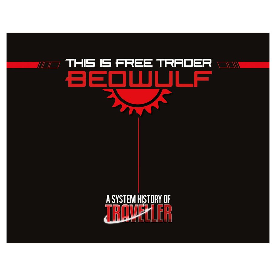 This Is Free Trader Beowulf: A System History of Traveller Non-RPG Books Mongoose Publishing