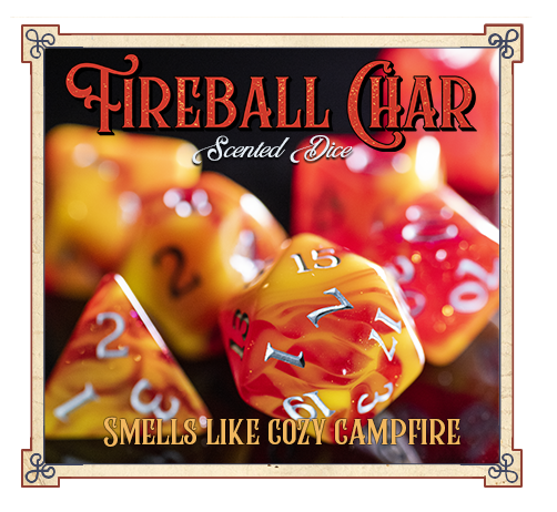 Scented Dice by Baron Smellybones - Fireball Char Dice Studio Woe