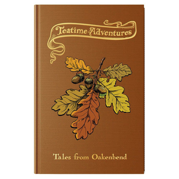 Teatime Adventures 2E: Tales from Oakenbend Role Playing Games Snowbright Studio