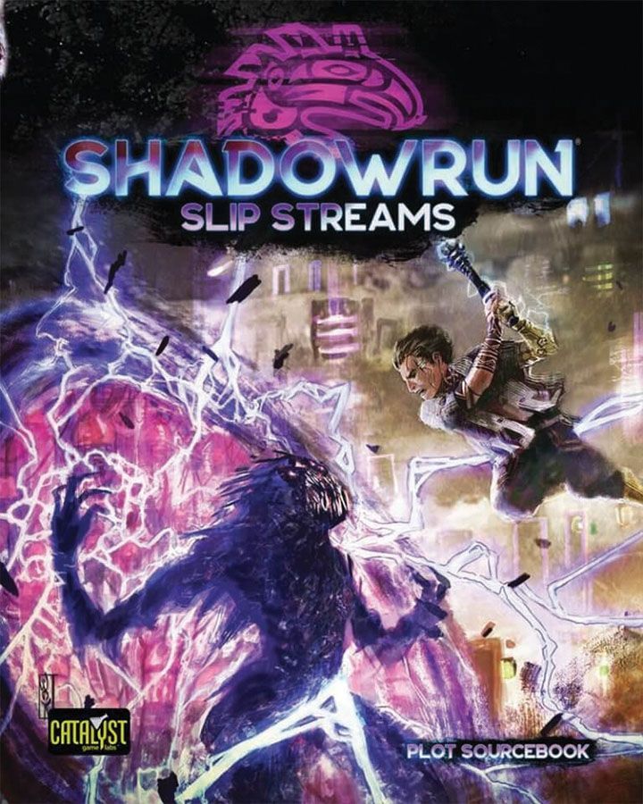 Shadowrun 6E Slip Streams Role Playing Games Catalyst Game Labs   