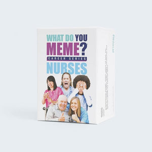 What Do You Meme? Career Series: Nurses  Common Ground Games   