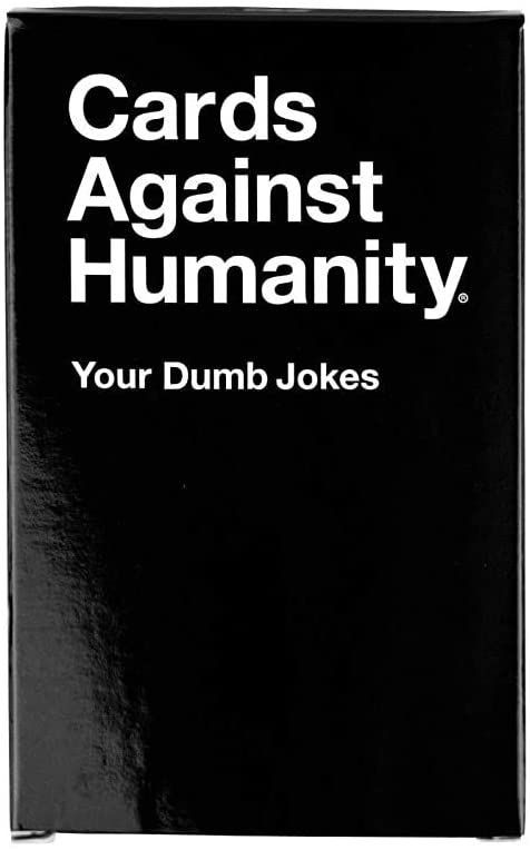Cards Against Humanity: Your Dumb Jokes Card Games Breaking Games