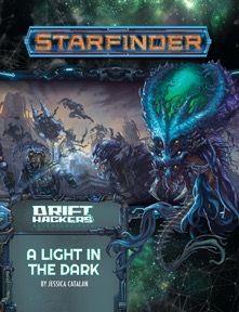 Starfinder Adventure Path Drift Hackers Part 1 - A Light in the Dark Role Playing Games Paizo