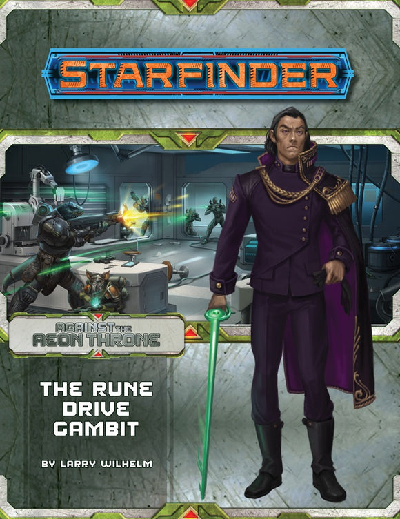 Starfinder Adventure Path Against the Aeon Throne Part 3 - The Rune Drive Gambit Home page Paizo   