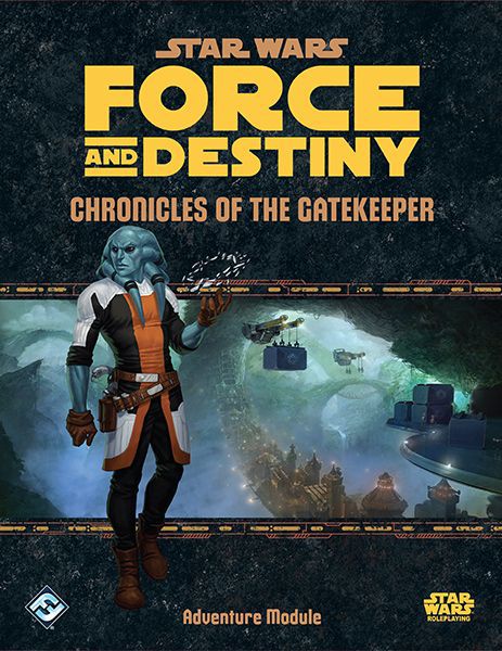 Star Wars RPG: Force and Destiny Chronicles of the Gatekeeper Home page Asmodee   