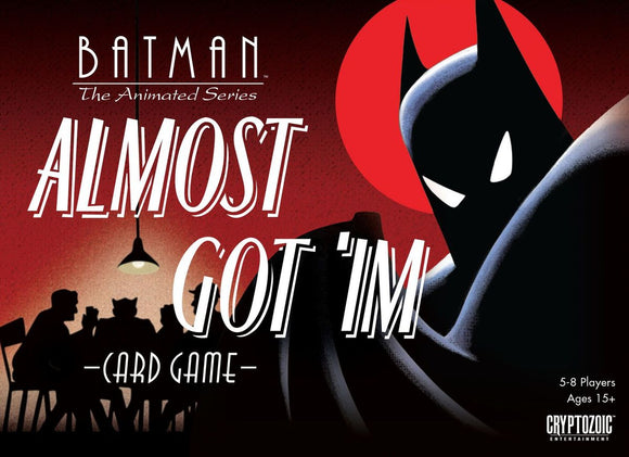 Batman: The Animated Series – Almost Got 'Im Card Game Home page Cryptozoic Entertainment   