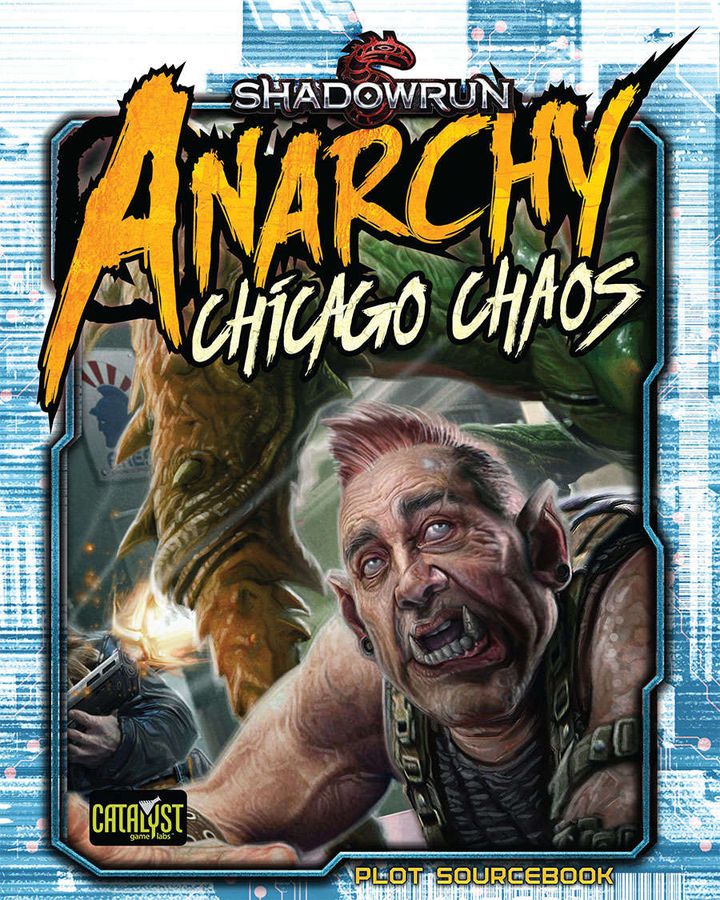 Shadowrun Anarchy: Chicago Chaos Role Playing Games Catalyst Game Labs