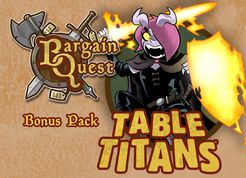 Bargain Quest: Table Titans Bonus Pack Home page Renegade Game Studios   