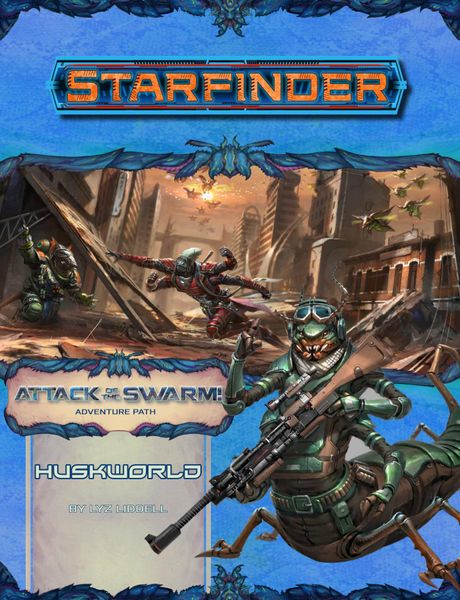 Starfinder Adventure Path Attack of the Swarm Part 3 - Huskworld Role Playing Games Paizo