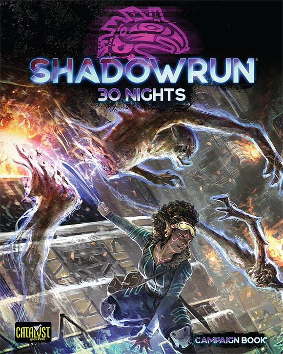 Shadowrun 6E 30 Nights Home page Catalyst Game Labs   